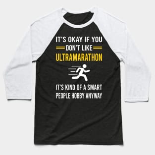 Smart People Hobby Ultramarathon Ultra Distance Running Baseball T-Shirt
